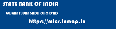 STATE BANK OF INDIA  GUJARAT JUNAGADH CHORVAD   micr code